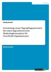 Cover von Gewinnung neuer Tagespflegepersonen für einen Tageselternverein. Marketingkonzeption für Non-Profit-Organisationen