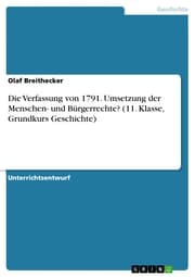 Cover von Die Verfassung von 1791. Umsetzung der Menschen- und Bürgerrechte? (11. Klasse, Grundkurs Geschichte)