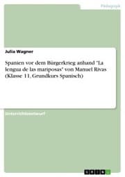Cover von Spanien vor dem Bürgerkrieg anhand 'La lengua de las mariposas' von Manuel Rivas (Klasse 11, Grundkurs Spanisch)
