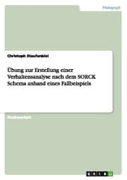 Cover von Übung zur Erstellung einer Verhaltensanalyse nach dem SORCK Schema anhand eines Fallbeispiels