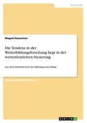 Cover von Die Tendenz in der Weiterbildungsforschung liegt in der wertorientierten Steuerung