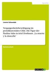Cover von Vergangenheitsbewältigung im postdiktatorialen Chile. Die Figur der Paulina Salas in Ariel Dorfmans La muerte y la doncella