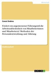 Cover von Fördert ein angemessener Führungsstil die Arbeitszufriedenheit von Mitarbeiterinnen und Mitarbeitern? Methoden der Personalentwicklung und -führung