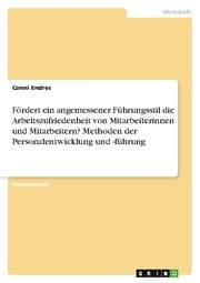 Cover von Fördert ein angemessener Führungsstil die Arbeitszufriedenheit von Mitarbeiterinnen und Mitarbeitern? Methoden der Personalentwicklung und -führung
