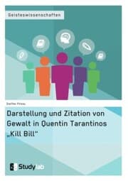 Cover von Darstellung und Zitation von Gewalt in Quentin Tarantinos 'Kill Bill'