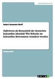 Cover von Halloween als Bestandteil der deutschen kulturellen Identität? Wie Bräuche im kulturellen Bewusstsein verankert werden