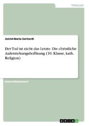Cover von Der Tod ist nicht das Letzte. Die christliche Auferstehungshoffnung (10. Klasse, kath. Religion)