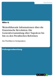 Cover von Weiterführende Informationen über die Französische Revolution. Die Generalversammlung über Napoleon bis hin zu den Preußischen Reformen