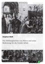 Cover von Das Höhlengleichnis von Platon und seine Bedeutung für die Soziale Arbeit