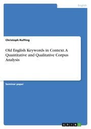 Cover von Old English Keywords in Context. A Quantitative and Qualitative Corpus Analysis