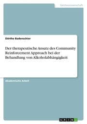 Cover von Der therapeutische Ansatz des Community Reinforcement Approach bei der Behandlung von Alkoholabhängigkeit