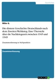Cover von Die düstere Geschichte Deutschlands nach dem Zweiten Weltkrieg. Eine Übersicht über die Nachkriegszeit zwischen 1945 und 1949