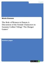 Cover von The Role of Women in Panem. A Discussion of the Female Characters in Suzanne Collins' Trilogy 'The Hunger Games'