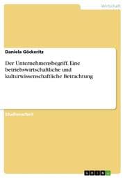 Cover von Der Unternehmensbegriff. Eine betriebswirtschaftliche und kulturwissenschaftliche Betrachtung