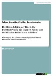 Cover von Die Reproduktion der Eliten. Die Funktionsweise des sozialen Raums und der sozialen Felder nach Bourdieu