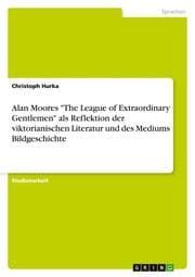 Cover von Alan Moores 'The League of Extraordinary Gentlemen' als Reflektion der viktorianischen Literatur und des Mediums Bildgeschichte