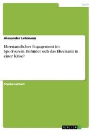 Cover von Ehrenamtliches Engagement im Sportverein. Befindet sich das Ehrenamt in einer Krise?