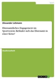 Cover von Ehrenamtliches Engagement im Sportverein. Befindet sich das Ehrenamt in einer Krise?