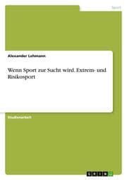 Cover von Wenn Sport zur Sucht wird. Extrem- und Risikosport