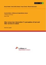 Cover von Uber versus taxi. Generation Y's perception of taxi and Uber services in Lisbon