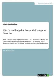 Cover von Die Darstellung des Ersten Weltkriegs im Museum