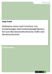 Cover von Definition, Arten und Ursachen von Lernstörungen. Interventionsmöglichkeiten bei Lese-Rechtschreibschwäche (LRS) und Rechenschwäche