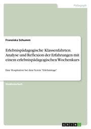 Cover von Erlebnispädagogische Klassenfahrten. Analyse und Reflexion der Erfahrungen mit einem erlebnispädagogischen Wochenkurs