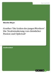 Cover von Goethes 'Die Leiden des jungen Werthers'. Die Neuformulierung von christlicher Passion und Opfertod?