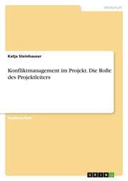 Cover von Konfliktmanagement im Projekt. Die Rolle des Projektleiters