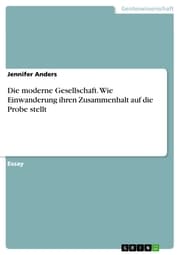 Cover von Die moderne Gesellschaft. Wie Einwanderung ihren Zusammenhalt auf die Probe stellt
