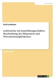 Cover von Geldwäsche mit Immobiliengeschäften. Beschreibung des Phänomens und Präventionsmöglichkeiten