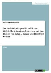 Cover von Die Dialektik der gesellschaftlichen Wirklichkeit. Auseinandersetzung mit den Thesen von Peter L. Berger und Hansfried Kellner