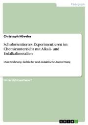 Cover von Schulorientiertes Experimentieren im Chemieunterricht mit Alkali- und Erdalkalimetallen