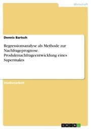 Cover von Regressionsanalyse als Methode zur Nachfrageprognose. Produktnachfrageentwicklung eines Supermakts