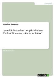 Cover von Sprachliche Analyse des pikardischen Fabliau 'Braunain, la Vache au Prêtre'