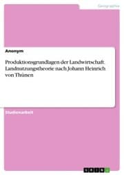 Cover von Produktionsgrundlagen der Landwirtschaft. Landnutzungstheorie nach Johann Heinrich von Thünen