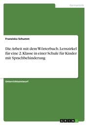 Cover von Die Arbeit mit dem Wörterbuch. Lernzirkel für eine 2. Klasse in einer Schule für Kinder mit Sprachbehinderung