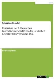 Cover von Evaluation der 1. Deutschen Jugendmeisterschaft U16 des Deutschen Leichtathletik-Verbandes DLV