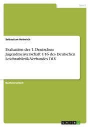 Cover von Evaluation der 1. Deutschen Jugendmeisterschaft U16 des Deutschen Leichtathletik-Verbandes DLV