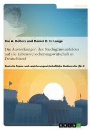 Cover von Die Auswirkungen des Niedrigzinsumfeldes auf die Lebensversicherungswirtschaft in Deutschland