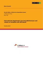 Cover von Internationale Regelungen zum Gesundheitswesen und -schutz im Verhältnis zum WTO-Recht