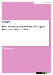 Cover von Das Cluster-Konzept nach Michael Eugene Porter und neuere Ansätze