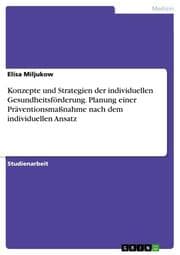 Cover von Konzepte und Strategien der individuellen Gesundheitsförderung. Planung einer Präventionsmaßnahme nach dem individuellen Ansatz
