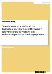 Cover von Transaktionskosten als Mittel zur Preisdifferenzierung. Möglichkeiten der Einordnung und wirtschafts- und verbraucherpolitische Handlungsoptionen