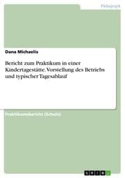 Cover von Bericht zum Praktikum in einer Kindertagestätte. Vorstellung des Betriebs und typischer Tagesablauf