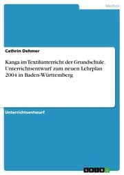 Cover von Kanga im Textilunterricht derGrundschule. Unterrichtsentwurf zum neuen Lehrplan 2004 in Baden-Württemberg