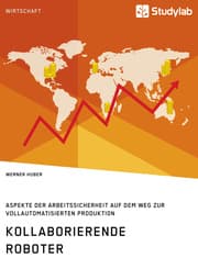 Cover von Kollaborierende Roboter. Aspekte der Arbeitssicherheit auf dem Weg zur Vollautomatisierten Produktion