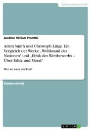 Cover von Adam Smith und Christoph Lütge. Ein Vergleich der Werke 'Wohlstand der Nationen' und 'Ethik des Wettbewerbs - Über Ethik und Moral'