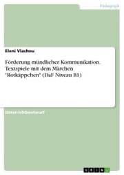 Cover von Förderung mündlicher Kommunikation. Textspiele mit dem Märchen 'Rotkäppchen' (DaF Niveau B1)