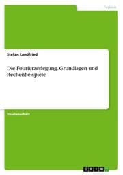 Cover von Die Fourierzerlegung. Grundlagen und Rechenbeispiele